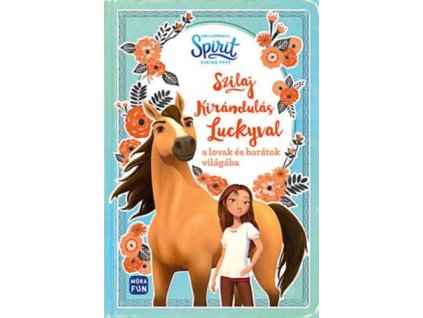 Szilaj - Kirándulás Luckyval a lovak és barátok világába