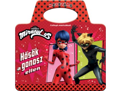 Miraculous - Hősök a gonosz ellen