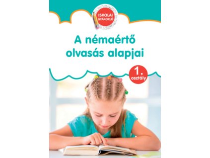 A némaértő olvasás alapjai - Iskolai gyakorló 1. osztály