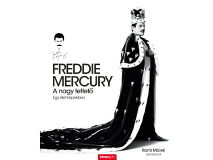 Freddie Mercury - A nagy tettető