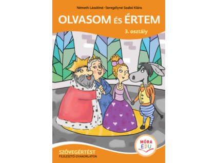 Olvasom és értem - Szövegértést fejlesztő gyakorlatok - 3. osztály