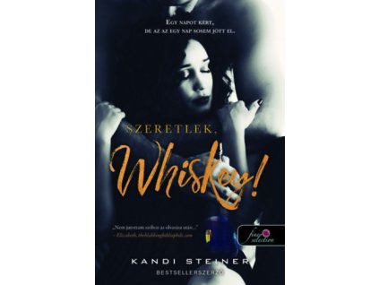 Szeretlek, Whiskey!