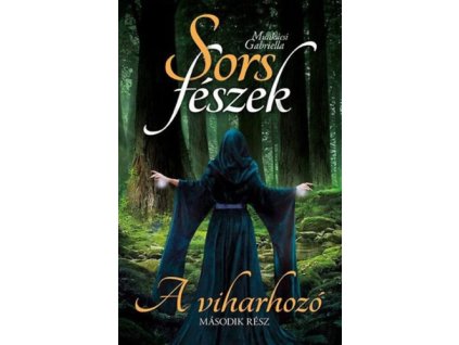 Sorsfészek - A viharhozó