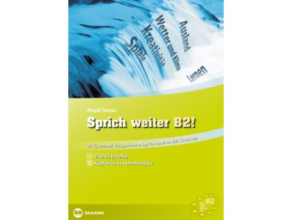 Sprich weiter B2! - 20 új szóbeli vizsgatéma a Sprich einfach B2! kötethez