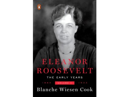 Eleanor Roosevelt: The Early Years - Volume 1. - 1884-1933