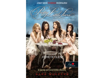 Pretty Little Liars - Hihetetlen