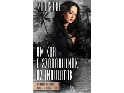 Amikor elszabadulnak az indulatok - átdolgozott kiadás