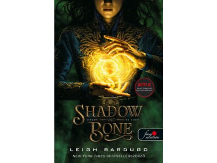Shadow and Bone - Árnyék és csont (Grisha trilógia 1.)