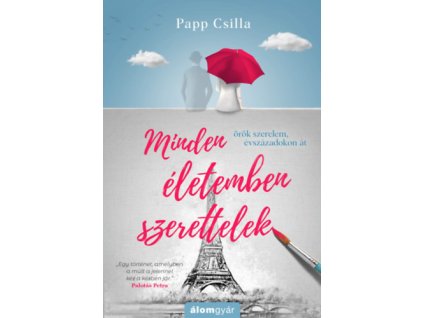 Minden életemben szerettelek