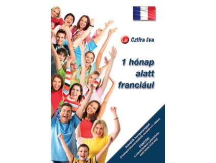 1 hónap alatt franciául - letölthető hanganyaggal