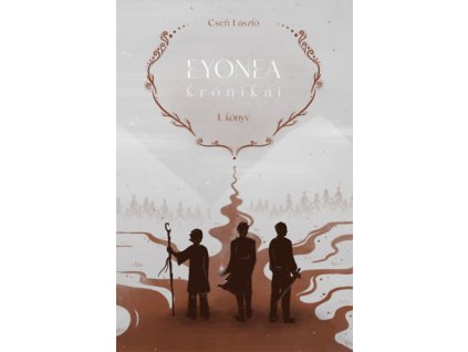 Eyonea krónikái - I. könyv