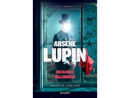 Arsene Lupin bizalmas vallomásai