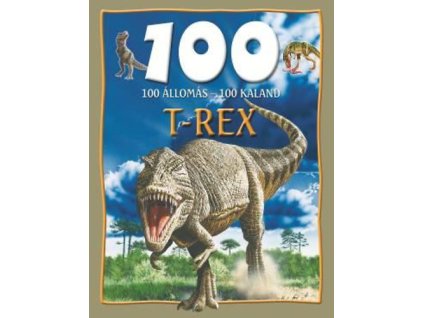 100 állomás - 100 kaland - T-Rex
