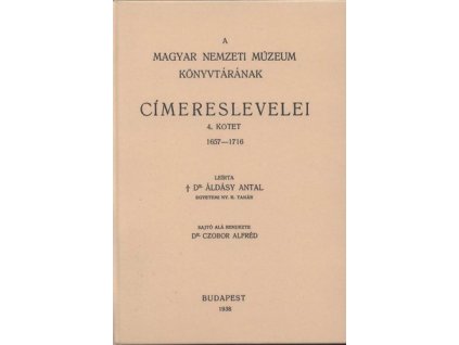 A Magyar Nemzeti Múzeum könyvtárának címereslevelei IV. 1657-1716.