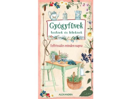 Gyógyfüvek testnek és léleknek