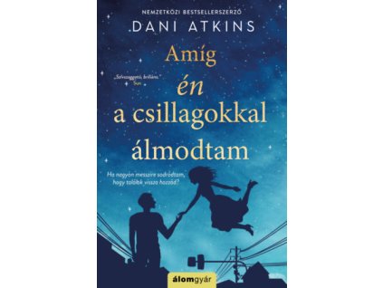 Amíg én a csillagokkal álmodtam