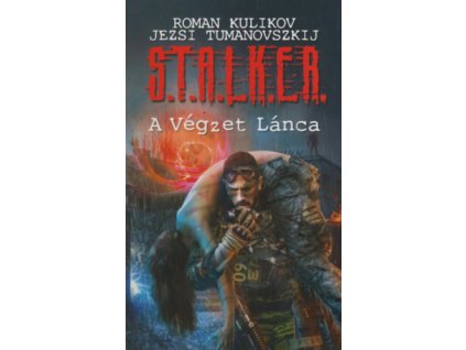 S.T.A.L.K.E.R. - A végzet lánca