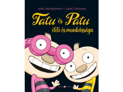 Tatu és Patu élete és munkássága