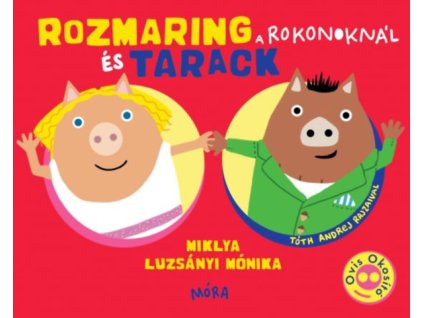 Rozmaring és Tarack a rokonoknál
