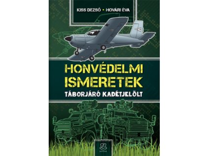 Honvédelmi Ismeretek - Táborjáró kadétjelölt