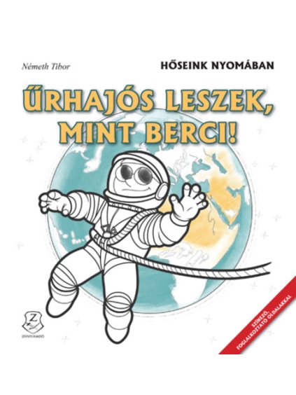 Űrhajós leszek, mint Berci!