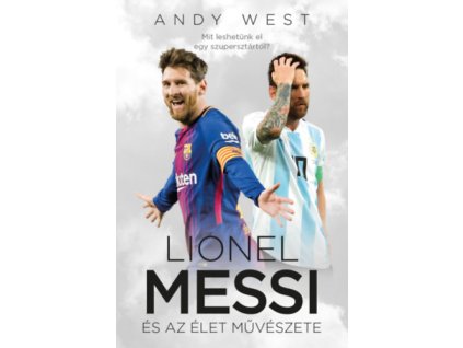 Lionel Messi és az Élet Művészete