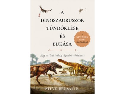A dinoszauruszok tündöklése és bukása