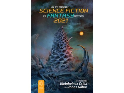 Az év magyar science fiction és fantasy novellái 2021