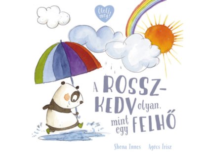 A rosszkedv olyan, mint egy felhő