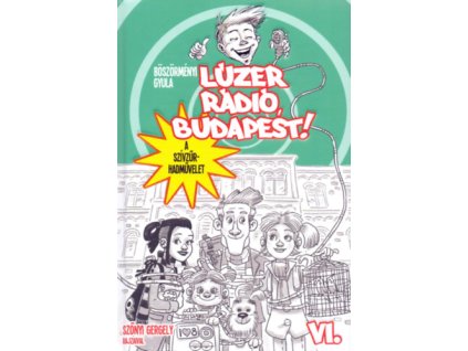 Lúzer Rádió, Budapest 6. - A szívzűr-hadművelet