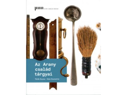 Az Arany család tárgyai