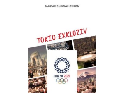 Magyar Olimpiai Lexikon - Tokio Exkluziv