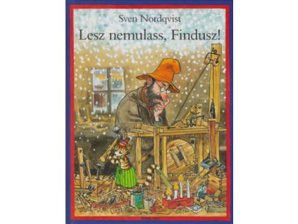 Lesz nemulass, Findusz!