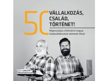 50 vállalkozás, 50 család, 50 történet