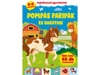 Pompás paripák és barátaik