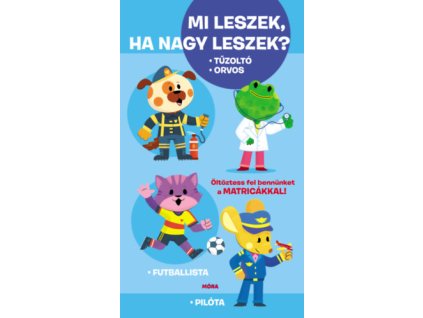 Mi leszek, ha nagy leszek?