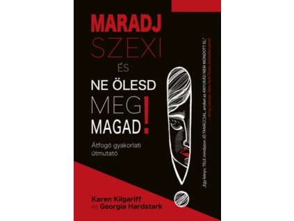 Maradj szexi és ne ölesd meg magad!