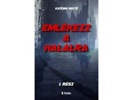 Emlékezz a halálra 1. rész