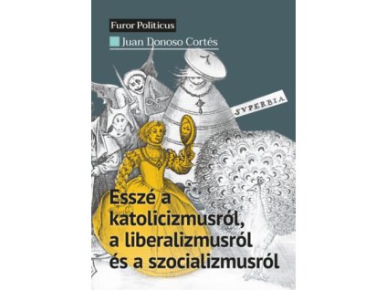 Esszé a katolicizmusról, a liberalizmusról és a szocializmusról