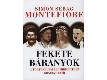 Fekete bárányok - A történelem leghírhedtebb gonosztevői