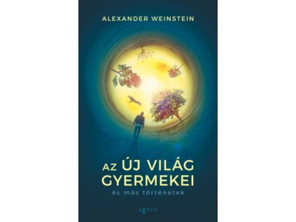 Az Új Világ gyermekei és más történetek