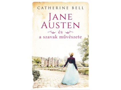 Jane Austen és a szavak művészete