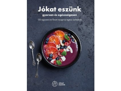 Jókat eszünk - gyorsan és egészségesen
