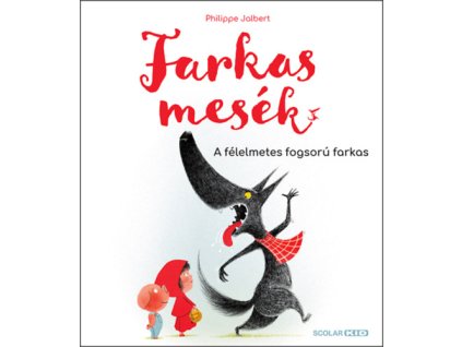 Farkasmesék - A félelmetes fogsorú farkas