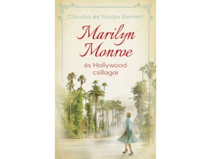 Marilyn Monroe és Hollywood csillagai