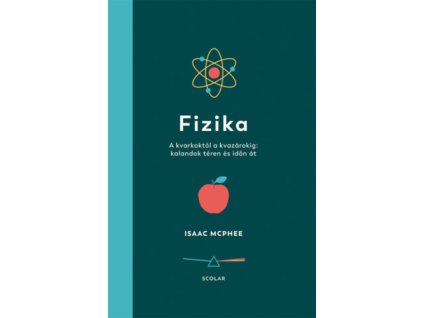Fizika - A kvarkoktól a kvazárokig: kalandok téren és időn át