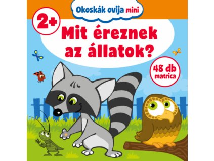 Okoskák ovija mini - Mit éreznek az állatok?