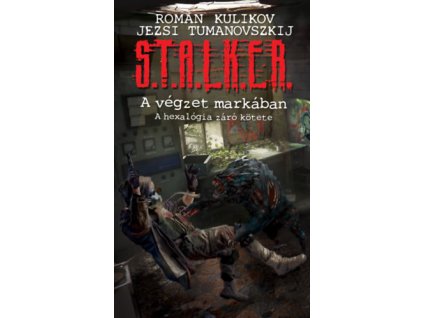 S.T.A.L.K.E.R. - A végzet markában