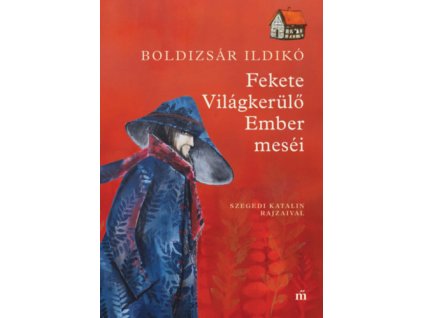 Fekete Világkerülő Ember meséi