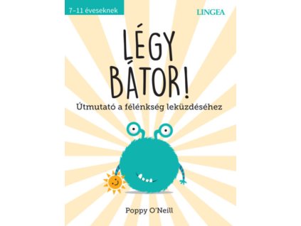 Légy bátor!
